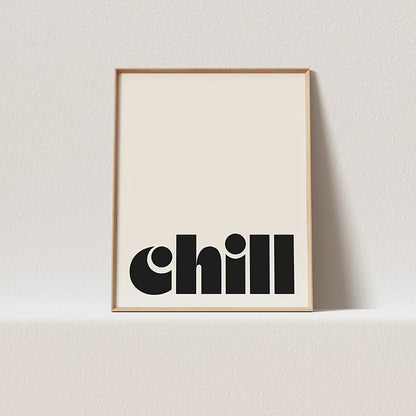 Affiche typographique Chill au design minimaliste noir et blanc, décoration murale moderne et zen pour ambiance détente.