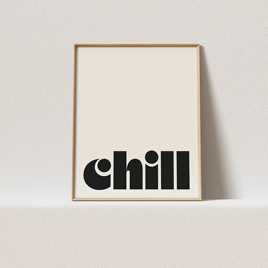 Affiche typographique Chill au design minimaliste noir et blanc, décoration murale moderne et zen pour ambiance détente.