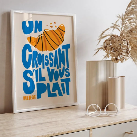 Affiche murale typographique Un croissant s’il vous plaît – décoration cuisine parisienne moderne et fun